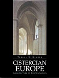 Cistercian Europe: Architecture of Contemplation (Hardcover)