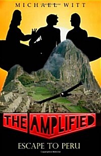 The Amplified - Escape to Peru (Paperback)