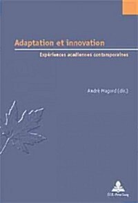 Adaptation Et Innovation: Exp?iences Acadiennes Contemporaines (Paperback)