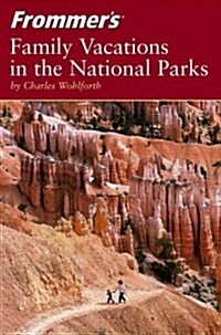 Frommers Family Vacations in the National Parks (Paperback, 3rd, Subsequent)