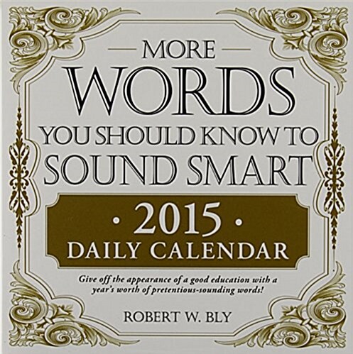 More Words You Should Know to Sound Smart 2015 Calendar (Calendar, Page-A-Day )