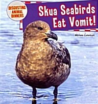 Skua Seabirds Eat Vomit! (Paperback)