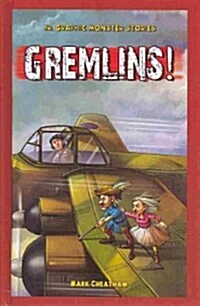 Gremlins! (Library Binding)