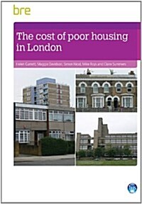 The Cost of Poor Housing in London (Paperback)