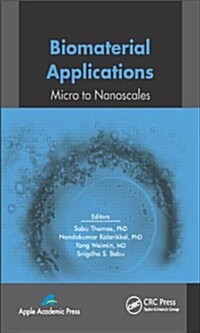 Biomaterial Applications: Micro to Nanoscales (Hardcover)