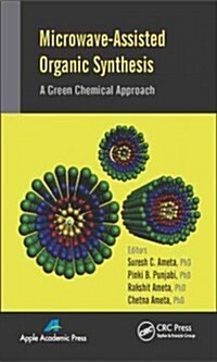 Microwave-Assisted Organic Synthesis: A Green Chemical Approach (Hardcover)
