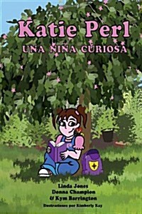 Katie Perl Una Ni? Curiosa (Paperback)