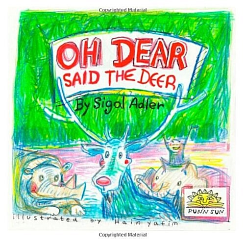 Oh Dear Said the Deer: Friends Are Gold (Paperback)