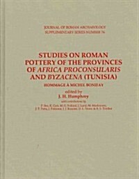 Studies on Roman Pottery of the Provinces of Africa Proconsularis and Byzacena (Tunisia) (Hardcover)