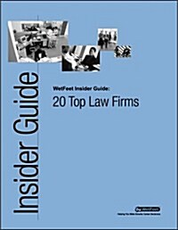 The Wetfeet Insider Guide to the 20 Top Law Firms (Paperback)