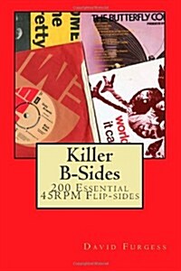 Killer B-Sides: A Collection of Essential Non-Album B-Sides (Paperback)
