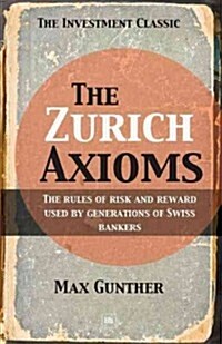 The Zurich Axioms (Paperback)