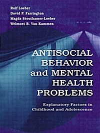Antisocial Behavior and Mental Health Problems : Explanatory Factors in Childhood and Adolescence (Paperback)