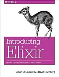 Introducing Elixir: Getting Started in Functional Programming (Paperback)