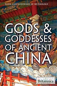 Gods & Goddesses of Ancient China (Library Binding)