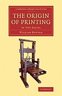 The Origin of Printing : In Two Essays (Paperback)