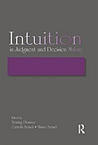 Intuition in Judgment and Decision Making (Paperback)