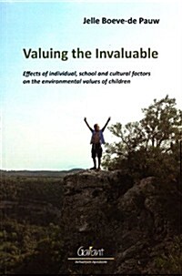 Valuing the Invaluable: Effects of Individual, School and Cultural Factors on the Environmental Values of Children (Paperback)