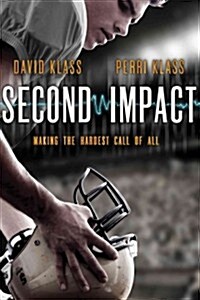 Second Impact: Making the Hardest Call of All (Paperback)