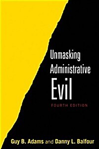 Unmasking Administrative Evil (Paperback, 4 New edition)