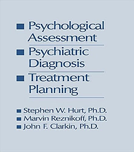 Psychological Assessment, Psychiatric Diagnosis, And Treatment Planning (Paperback)