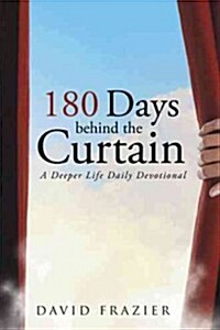 180 Days Behind the Curtain: A Deeper Life Daily Devotional (Paperback)