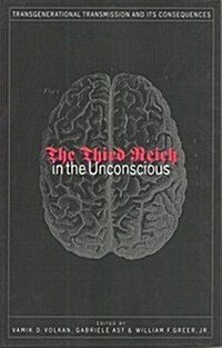 Third Reich in the Unconscious : Transgenerational Transmission and its Consequences (Paperback)