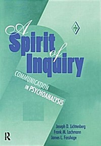 A Spirit of Inquiry : Communication in Psychoanalysis (Paperback)