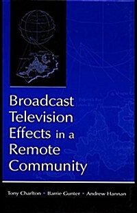 Broadcast Television Effects in a Remote Community (Paperback)