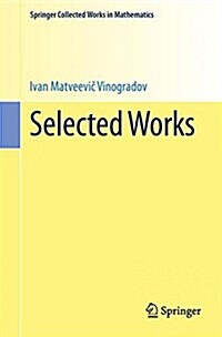 Selected Works: Prepared by the Steklov Mathematical Institute of the Academy of Sciences of the USSR on the Occasion of His Ninetieth (Paperback, 1985. Reprint 2)