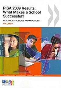 Pisa 2009 Results: What Makes a School Successful? Resources, Policies and Practices (Paperback)