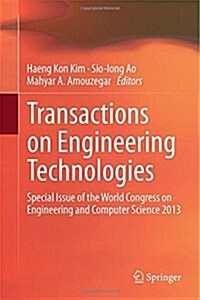 Transactions on Engineering Technologies: Special Issue of the World Congress on Engineering and Computer Science 2013 (Hardcover, 2014)