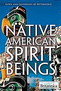 Native American Spirit Beings (Library Binding)
