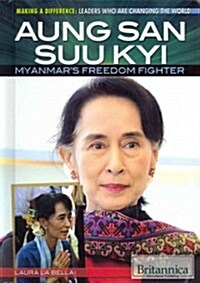 Aung San Suu Kyi: Myanmars Freedom Fighter (Library Binding)