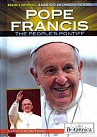 Pope Francis: The Peoples Pontiff (Library Binding)