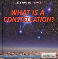 What Is a Constellation? (Library Binding)