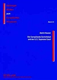 Der Europaeische Gerichtshof Und Der U.S. Supreme Court: Eine Vergleichende Analyse Ausgewaehlter Aspekte (Paperback)