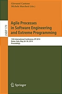 Agile Processes in Software Engineering and Extreme Programming: 15th International Conference, XP 2014, Rome, Italy, May 26-30, 2014, Proceedings (Paperback, 2014)