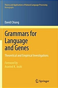 Grammars for Language and Genes: Theoretical and Empirical Investigations (Paperback, 2012)