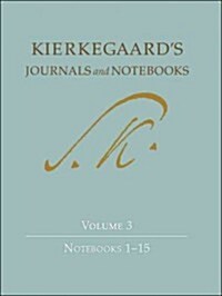 Kierkegaards Journals and Notebooks, Volume 3: Notebooks 1-15 (Hardcover)