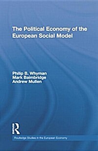 The Political Economy of the European Social Model (Paperback)