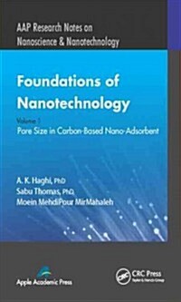 Foundations of Nanotechnology, Volume One: Pore Size in Carbon-Based Nano-Adsorbents (Hardcover)