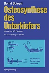 Osteosynthese Des Unterkiefers: Manual Der Ao-Prinzipien (Paperback, Softcover Repri)