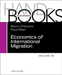 Handbook of the Economics of International Migration: The Impact Volume 1b (Hardcover)