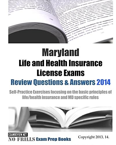 Maryland Life and Health Insurance License Exams Review Questions & Answers 2014 (Paperback, Large Print)