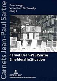 Carnets Jean-Paul Sartre: Eine Moral in Situation (Paperback)