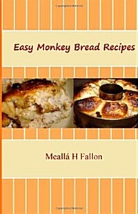 Easy Monkey Bread Recipes (Paperback)