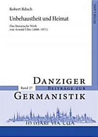 Unbehaustheit Und Heimat: Das Literarische Werk Von Arnold Ulitz (1888-1971) (Hardcover)