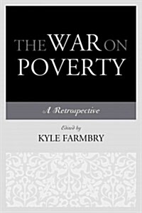 The War on Poverty: A Retrospective (Hardcover)