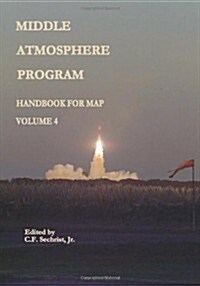 Middle Atmosphere Program - Handbook for Map: Volume 4 (Paperback)